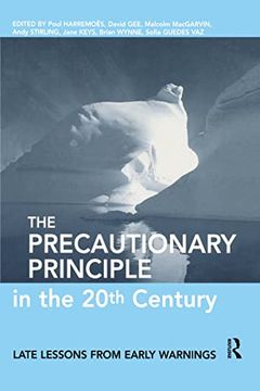 portada The Precautionary Principle in the 20Th Century: Late Lessons From Early Warnings