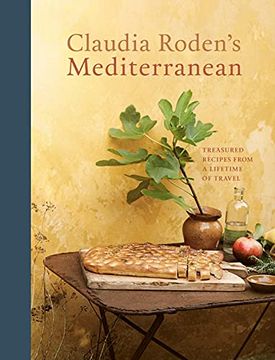 portada Claudia Roden'S Mediterranean: Treasured Recipes From a Lifetime of Travel (in English)