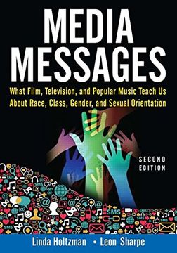 portada Media Messages: What Film, Television, and Popular Music Teach us About Race, Class, Gender, and Sexual Orientation (en Inglés)