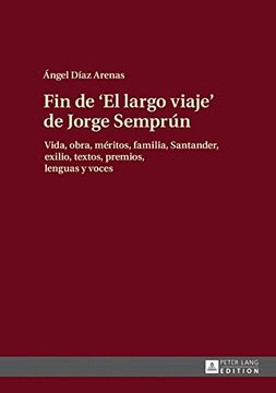 portada Fin de «El largo viaje» de Jorge Semprún: Vida, obra, méritos, familia, Santander, exilio, textos, premios, lenguas y voces