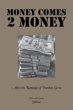 portada Money Comes 2 Money: After the Rampage of Franken - Germ (in English)