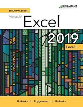 portada Benchmark Series: Microsoft Excel 2019 Level 1: Text + Review and Assessments Workbook (in English)