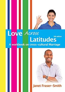 portada Love Across Latitudes: A Workbook on Cross-Cultural Marriage (en Inglés)