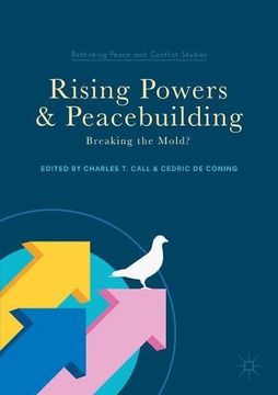 portada Rising Powers and Peacebuilding: Breaking the Mold? (Rethinking Peace and Conflict Studies)