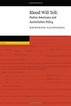 portada Blood Will Tell: Native Americans and Assimilation Policy (New Visions in Native American and Indigenous Studies)