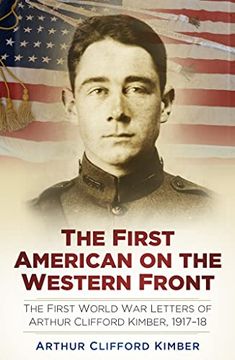 portada An American on the Western Front: The First World war Letters of Arthur Clifford Kimber, 1917-18 (in English)