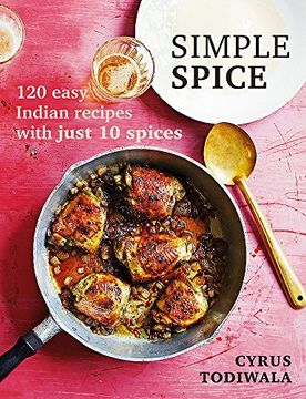 portada Simple Spice: 120 easy Indian recipes with just 10 spices