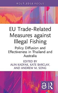 portada Eu Trade-Related Measures Against Illegal Fishing (Routledge Focus on Environment and Sustainability) (en Inglés)