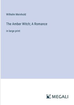 portada The Amber Witch; A Romance: in large print