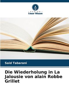 portada Die Wiederholung in La Jalousie von alain Robbe Grillet (en Alemán)