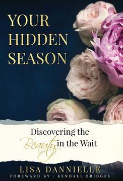 portada Your Hidden Season: Discovering the Beauty in the Wait (en Inglés)