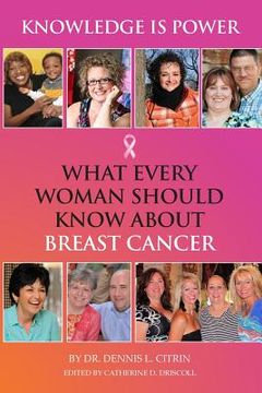 portada Knowledge Is Power: What Every Woman Should Know about Breast Cancer (en Inglés)