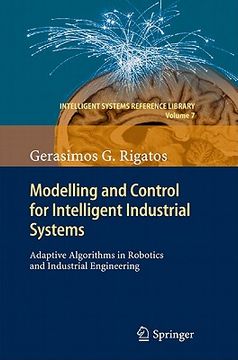 portada modelling and control for intelligent industrial systems: adaptive algorithms in robotics and industrial engineering (en Inglés)