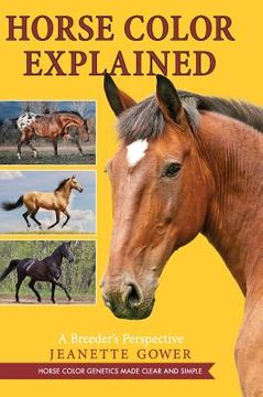 portada Horse Color Explained: A Breeder's Perspective (en Inglés)