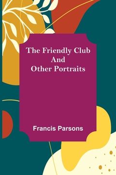 portada The Friendly Club and Other Portraits (en Inglés)