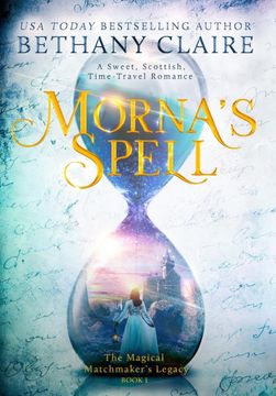 portada Morna's Spell: A Sweet, Scottish Time-Travel Romance (The Magical Matchmaker's Legacy) (en Inglés)