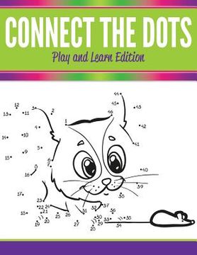 portada Connect The Dots: Play and Learn Edition (en Inglés)