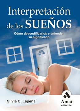 portada Interpretación de los Sueños: Cómo Descodificarlos y Entender su Significado (in Spanish)