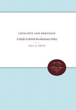 portada loyalists and redcoats: a study in british revolutionary policy (en Inglés)