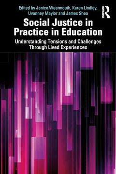portada Social Justice in Practice in Education: Understanding Tensions and Challenges Through Lived Experiences (en Inglés)