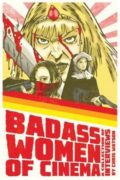 portada Badass Women of Cinema - A Collection of Interviews