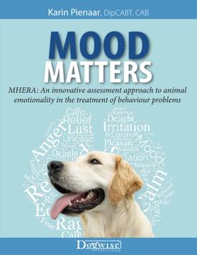 portada Mood Matters: Mhera: An Innovative Assessment Approach to Animal Emotionality in the Treatment of Behaviour Problems (in English)