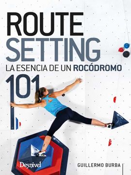 portada Routesetting 101, la Esencia de un Rocodromo