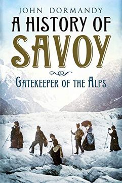 portada A History of Savoy: Gatekeeper of the Alps (en Inglés)