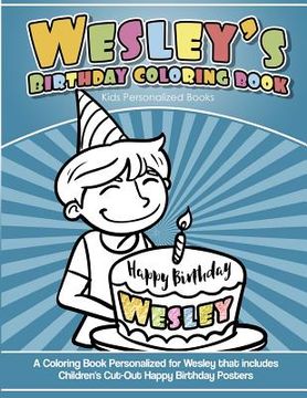 portada Wesley's Birthday Coloring Book Kids Personalized Books: A Coloring Book Personalized for Wesley that includes Children's Cut Out Happy Birthday Poste