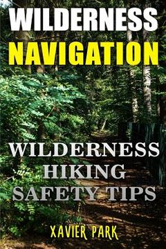 portada Wilderness Navigation: Wilderness Hiking Safety Tips