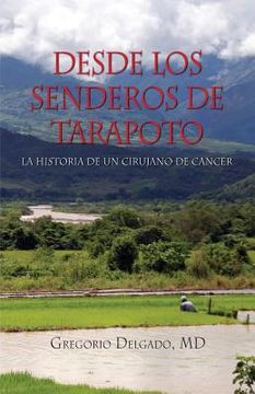 portada Desdelos Senderos de Tarapoto, La Historia de Un Cirunjano de Cancer
