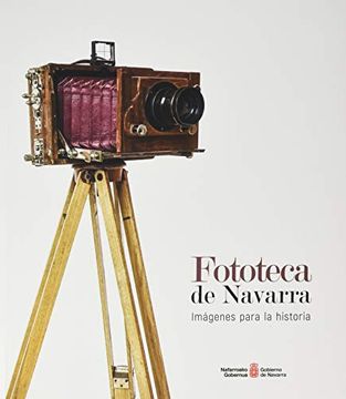portada Fototeca de Navarra: Imágenes Para la Historia (in Spanish)