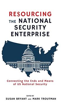 portada Resourcing the National Security Enterprise: Connecting the Ends and Means of us National Security (in English)