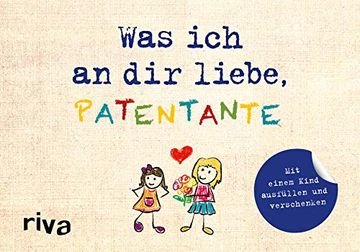 portada Was ich an dir Liebe, Patentante? Version für Kinder: Mit Einem Kind Ausfüllen und Verschenken (in German)