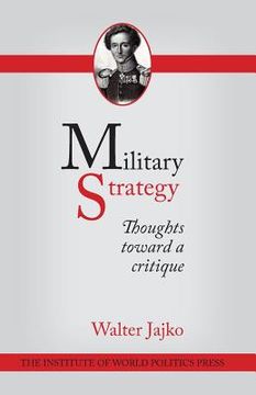 portada Military Strategy: Thoughts Toward a Critique (en Inglés)