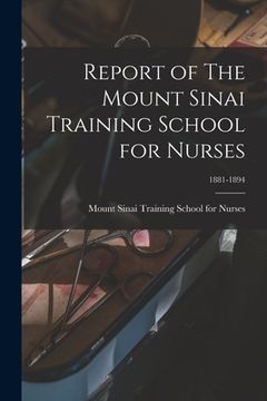 portada Report of The Mount Sinai Training School for Nurses; 1881-1894