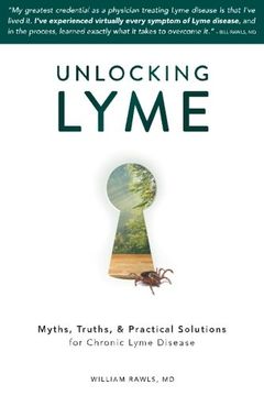portada Unlocking Lyme: Myths, Truths, and Practical Solutions for Chronic Lyme Disease (en Inglés)
