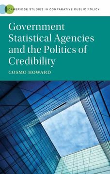 portada Government Statistical Agencies and the Politics of Credibility (Cambridge Studies in Comparative Public Policy) (en Inglés)