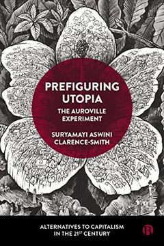 portada Prefiguring Utopia: The Auroville Experiment (Alternatives to Capitalism in the 21St Century) 