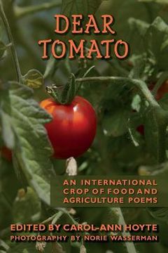 portada Dear Tomato: An International Crop of Food and Agriculture Poems (en Inglés)
