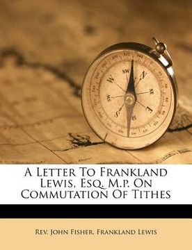 portada a letter to frankland lewis, esq. m.p. on commutation of tithes