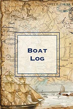 portada Boat Log: Record Trip Information, Captains Expenses & Maintenance Diary, Vessel Info Journal, Notebook, Boating & Fishing Book (en Inglés)