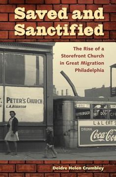 portada saved and sanctified: the rise of a storefront church in great migration philadelphia