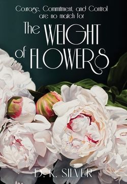 The Weight Of Flowers (en Inglés)