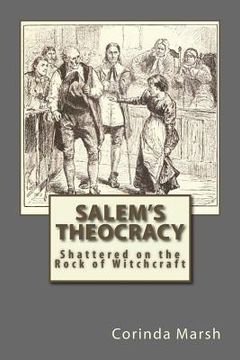 portada Salem's Theocracy: Shattered on the Rock of Witchcraft (en Inglés)