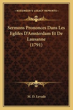 portada Sermons Prononces Dans Les Eglifes D'Amsterdam Et De Lausanne (1791) (in French)