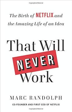 portada That Will Never Work: The Birth of Netflix and the Amazing Life of an Idea (in English)