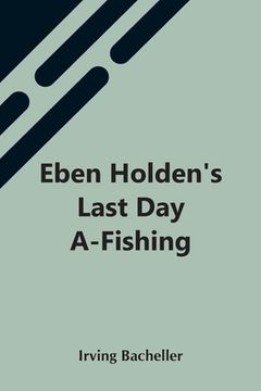 portada Eben Holden'S Last Day A-Fishing (en Inglés)