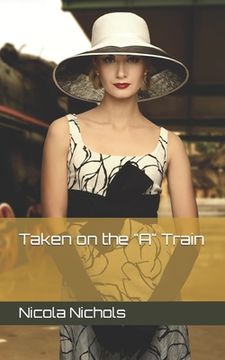 portada Taken on the "A" Train (en Inglés)