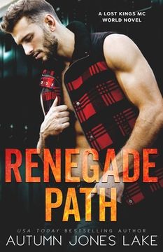 portada Renegade Path: A Lost Kings MC World Novel (en Inglés)